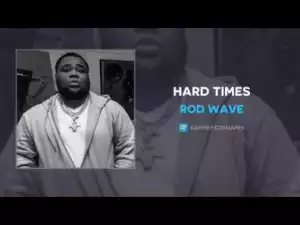 Rod Wave - Hard Time